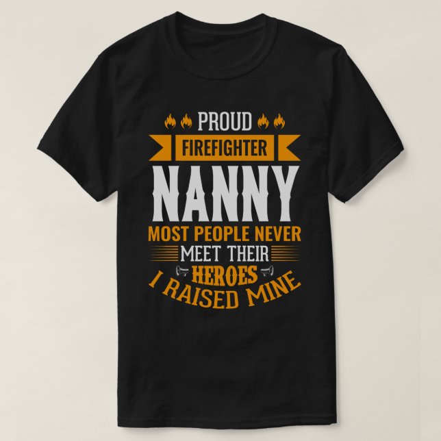 Camiseta Orgulhoso Bombeiro NANNY A Maioria das Pessoas Nun (Frente do Design)