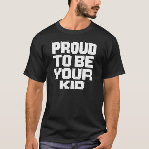Camiseta Orgulhoso de Ser Seu Filho – Declaração Negrita em