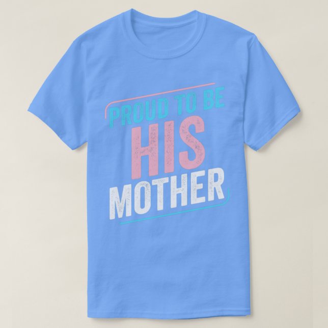 Camiseta Orgulhoso de ser sua mãe transgénero transgénero L (Frente do Design)