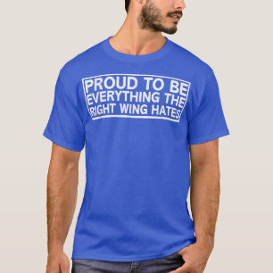 Camiseta Orgulhoso De Ser Tudo O Que A Direita Odeia4951