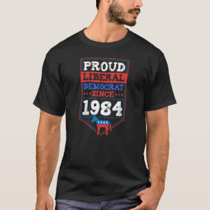 Camiseta Orgulhoso Democrata Liberal Desde 1984, Aniversári