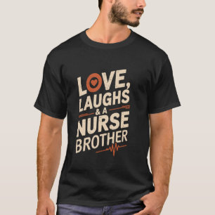 Camiseta Orgulhoso Enfermeiro Irmão Amor Ri e Um Enfermeiro