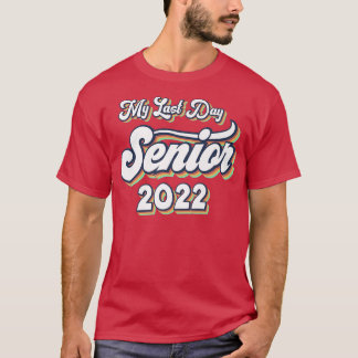 Camiseta Orgulhoso Graduou 2022 Meu Último Dia De Mais velh