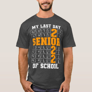Camiseta Orgulhoso Graduou 2022 Meu Último Dia De Mais velh