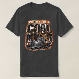 CAMISETA ORGULHOSO POR SER UM MINERADOR DE CARVÃO