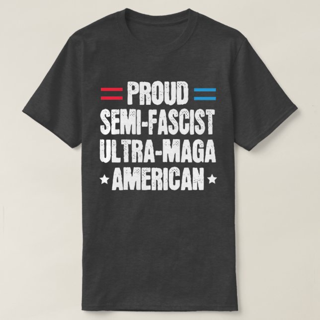 Camiseta Orgulhoso SemiFascista Ultra Maga American Funny P (Frente do Design)