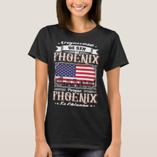Camiseta Orgulloso De Ser De Phoenix Porque Chingón