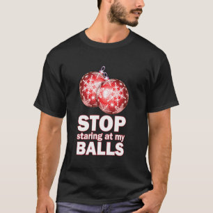 Camiseta Ornament Natal Engraçado Pare de olhar para as min