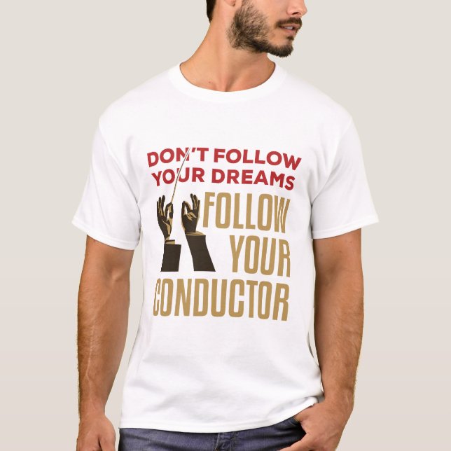 Camiseta Orquestra Engraçado Siga Seu Condutor (Frente)