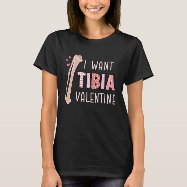 Camiseta Orthopedic Radiology Surgeon I Want Tibia Your Val (Frente)