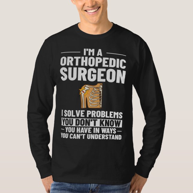 Camiseta Orthopedic Surgeon Bone Orthopedist Medical Doctor (Frente)