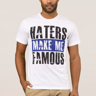 Camiseta Os aborrecedores fazem-me famoso