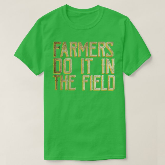 Camiseta Os agricultores fazem-no no campo (Frente do Design)