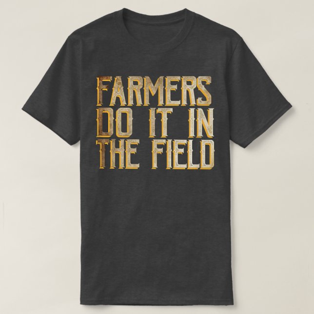Camiseta Os agricultores fazem-no no campo (Frente do Design)