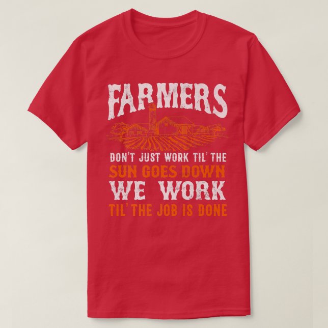 Camiseta Os Agricultores Trabalham Até O Trabalho Estar Con (Frente do Design)