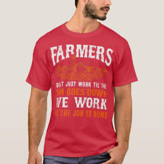 Camiseta Os Agricultores Trabalham Até O Trabalho Estar Con