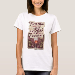 CAMISETA OS AMIGOS PODEM VIR E IR, MAS A ROSA ESTÁ SEMPRE L