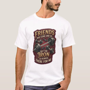 Camiseta OS AMIGOS PODEM VIR E IR, MAS O FERRO É SEMPRE v9
