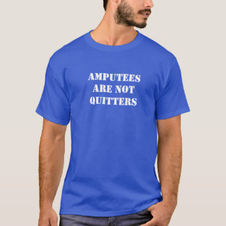 Camiseta Os amputados não são quitters