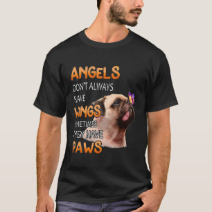 Camiseta Os Anjos Nem Sempre Têm Asas Que Têm Paws Divertid