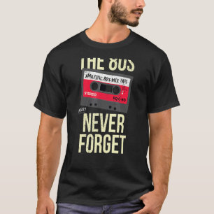 Camiseta Os anos 80 nunca se esquecem da fita cassete de an