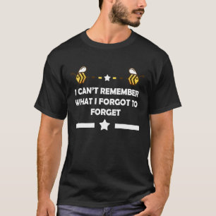 Camiseta Os Apicultores Não Se Lembram Do Que Esqueci