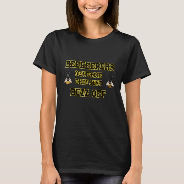 Camiseta Os Apicultores Nunca Morrem Eles Apenas Se Tornam (Frente)