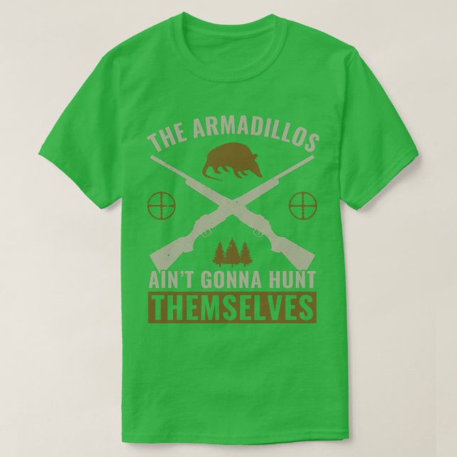 Camiseta Os Armadillos Aint vão se perseguir Armadill (Frente do Design)
