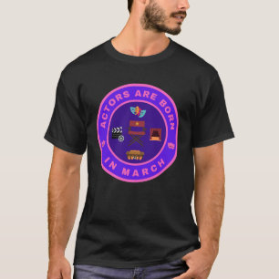 Camiseta Os atores são nasceres em março de design alternat