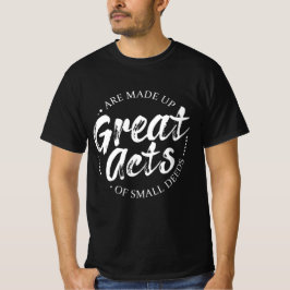 Camiseta Os atos de excelente são compostos por pequenos at