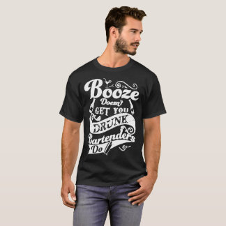 Camiseta Os barman emborracham-se Doesn T obtêm-lhe Women_s