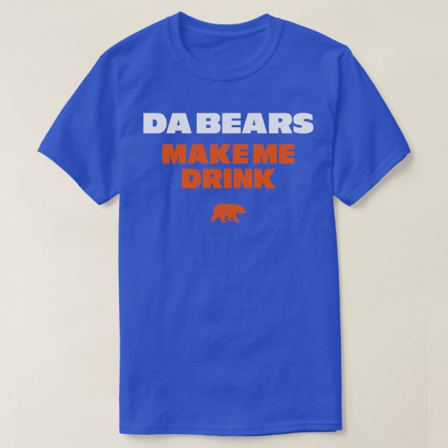 Camiseta Os Bears me fazem beber. (Frente do Design)