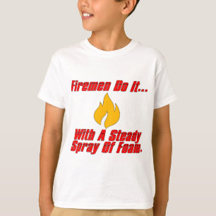 Camiseta Os bombeiros fazem isso... Com um fluxo constante