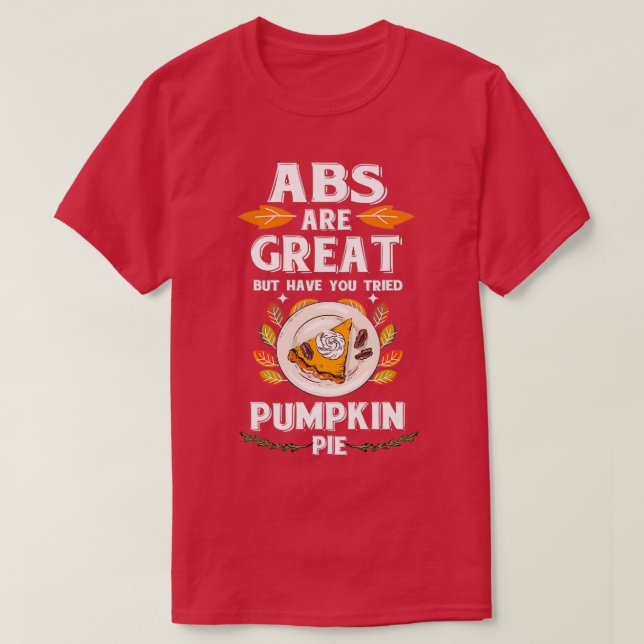 Camiseta Os BPA De Ação De Graças São Excelente Pumpkin Pie (Frente do Design)