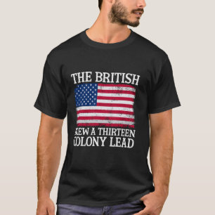 Camiseta Os Britânicos Explodiram Uma 13 Colônias Liderando