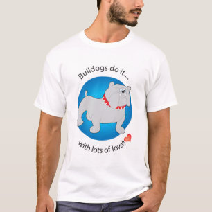 Camiseta Os buldogues fazem-no