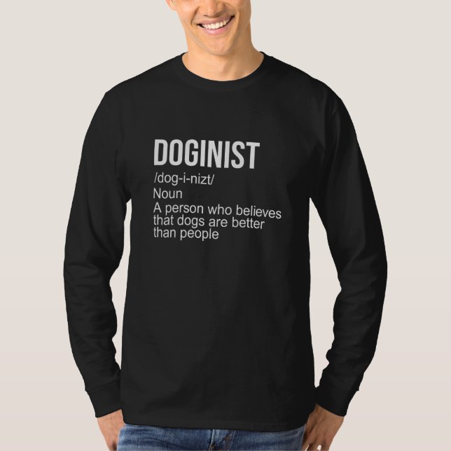 Camiseta Os Cães De Definição Doginistas São Melhores Que O (Frente)