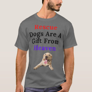 Camiseta Os Cães De Emergência São Um Presente Do Céu Para