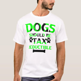 Camiseta os cães deveriam ser dedutíveis do imposto
