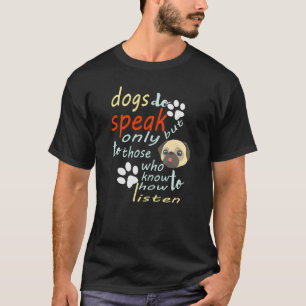 Camiseta Os cães falam, mas apenas aqueles que sabem como