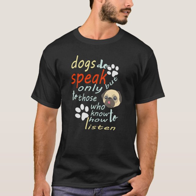 Camiseta Os cães falam, mas apenas aqueles que sabem como (Frente)