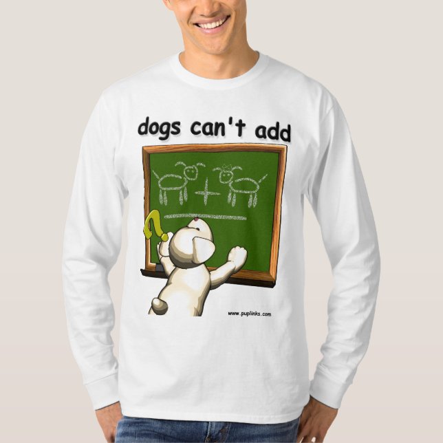 Camiseta Os cães não podem adicionar… (Frente)