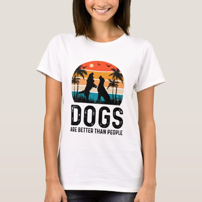 Camiseta Os Cães São Melhores Que As Pessoas (Frente)