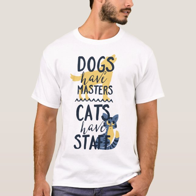 Camiseta Os cães têm gatos do mestrado ter o t-shirt dos (Frente)