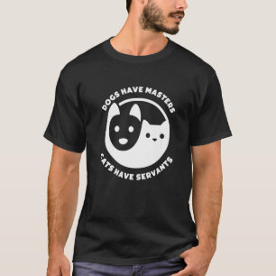 Camiseta Os Cães Têm Mestrados, Os Gatos Têm Servidores 