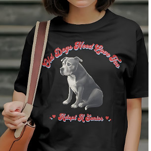 Camiseta Os Cães Velhos Precisam De Amor Para Adotar Um Mai