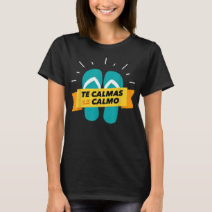 Camiseta Os calmas do calmo chancla engraçada latina espanh