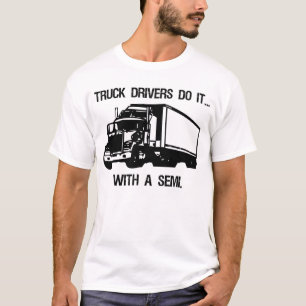 Camiseta Os camionistas fazem-no… com a semi.