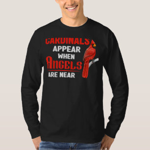 Camiseta Os Cardeais Aparecem Quando Os Ângulos Estão Perto