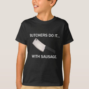 Camiseta Os carniceiros fazem-no… Com salsicha